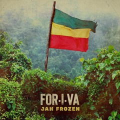 "For-I-Va" Jah Frozen available on digital format