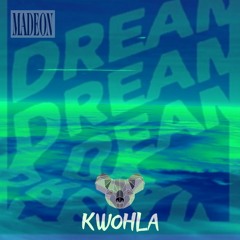Madeon - Dream Dream Dream (Kwohla Remix)