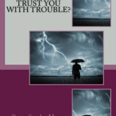 DOWNLOAD EBOOK 💏 Can God Trust You with Trouble? by  Rev Stanley Moore,Colonel Burl