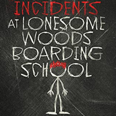 Access KINDLE 📮 The Disturbing Incidents at Lonesome Woods Boarding School (Dr. Harp