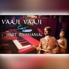 Vaaji Vaaji | Sivaji The Boss | Rajinikanth, Shriya Saran | A R Rahman |ft. Sujit Rahmaniac