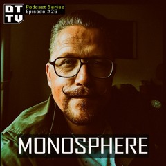 Monosphere - Dub Techno TV Podcast Series #26