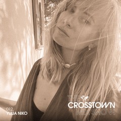 Yulia Niko: The Crosstown Mix Show 012