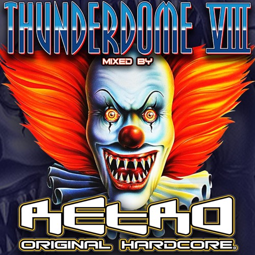 THUNDERDOME 8 - Mixed by RETRO Original Hardcore