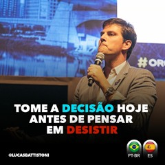 Tome A Decisão Hoje Antes De Pensar Em Desistir
