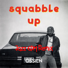KENDRICK LAMAR - SQUABBLE UP (JAZZ EDM REMIX) [FREE DL]