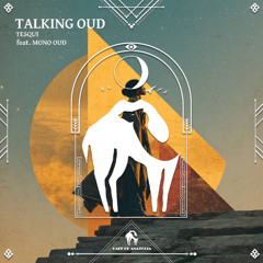 Tesqui - Talking Oud feat. Mono Oud [Cafe De Anatolia]