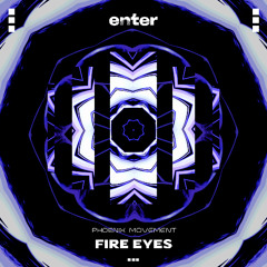 Phoenix Movement - Fire Eyes (Original Mix)
