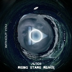 Avicii feat. Sandro Cavazza - Without You (Rising Stars Remix)