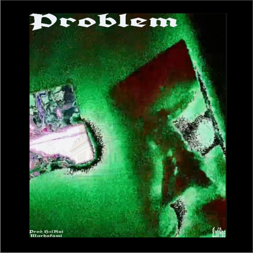 Problem (Prod Hxikai & Murhakami)