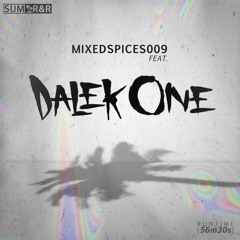 MIXEDSPICES009 Feat. DALEK ONE