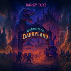 Darky ToyZ - Welcome to the Darkyland