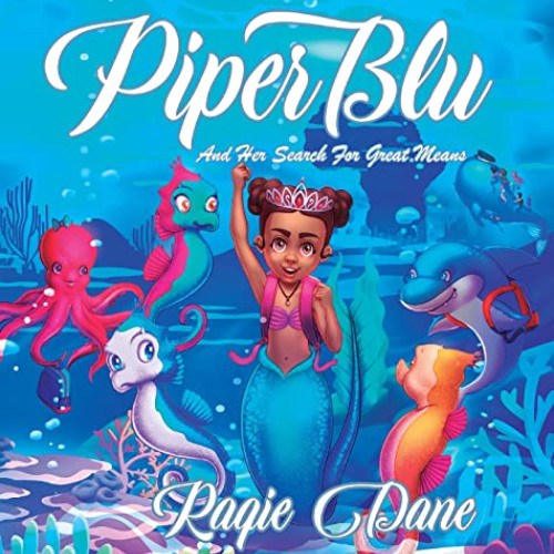 FREE EPUB ✅ Piper Blu: And Her Search For Great Means by  Raqie Dane &  Billie King [