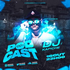 PODCAST 001 DJ KAPICHE ( Part. DJ KR DE CG )