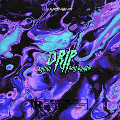 Raww— “Drip” w/ Roy banks (***leak***)prod by jinx mash