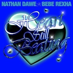 Nathan Dawe x Bebe Rexha - Heart Still Beating (Barelane D&B Flip)