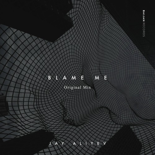 Jay Aliyev - Blame Me