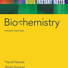 GET EPUB 💚 BIOS Instant Notes in Biochemistry by  David Hames &  Nigel Hooper [EBOOK