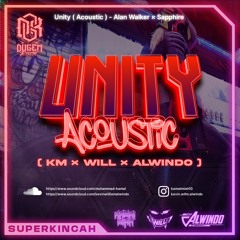 UNITY ( KM X WILL X ALWINDO ) #SUPERDUPERKINCAH