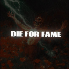 DIE FOR FAME