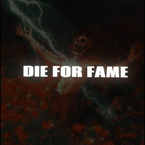 DIE FOR FAME