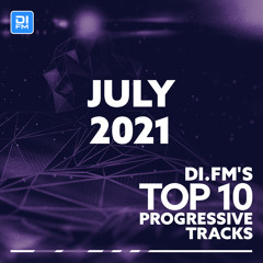 DI.FM Top 10 Progressive Tracks July 2021