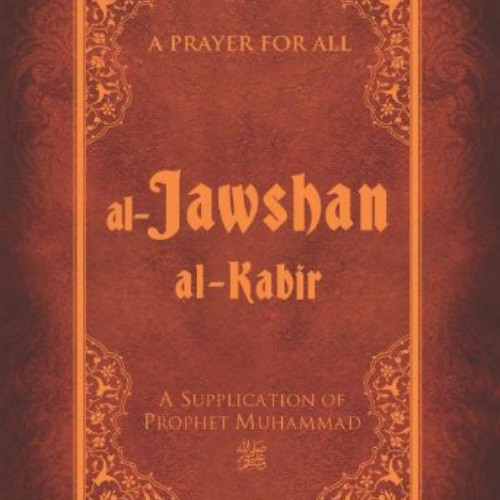 [VIEW] KINDLE 💗 Al-Jawshan Al-Kabir: A Supplication of Prophet Muhammad by  Ali Unal