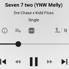 Seven 7 two (YNW Melly) Dre Chase x K.I.D.D Floss
