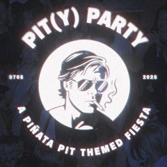 Pit(y) Party