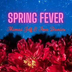 "SPRING FEVER" (Feat. Vocals By Ana Danies - Cover)