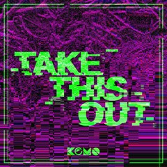Take This Out [OUT ON SPOTIFY]