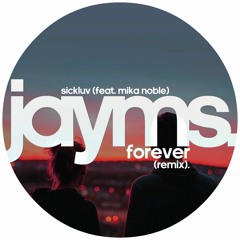 Sickluv - Forever (feat. Mika Noble) [Jayms Remix]