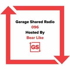 Garage Shared Radio 096 w/ Bear Like