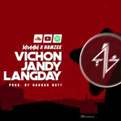 Kh44ki - Vichon Jandy Langday - feat Hamzee Prod By Hanan Butt.mp3