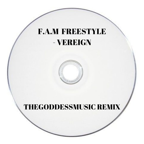 F.A.M. Freestyle - VEREIGN THEGODDESSMUSIC REMIX