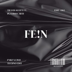 TRAVIS SCOTT - FE!N (FNRZ X LWØ HARD TECHNO EDIT) [FREE DL]