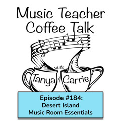 MTCT #184: Desert Island Music Room Essentials