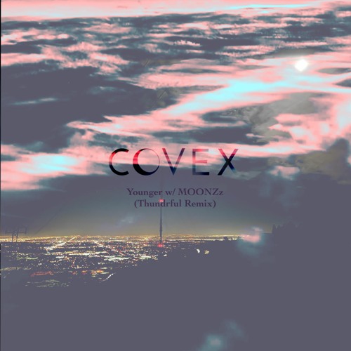 Covex - Younger W MOONZz (Thundrful Remix)