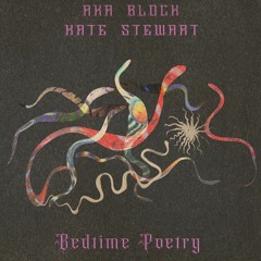 AKA Block & Kate Stewart - Bedtime Poetry