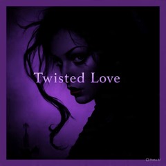 Twisted Love…