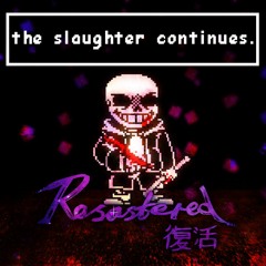 Undertale Last Breath - The Slaughter Continues [Resastered]