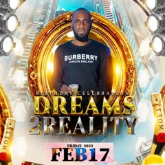 DREAMS 2 REALITY FEB 17 LIVE AUDIO(DJ SHELLZ, ONE VOICE FAMILY, BIG LINXX & MORE)