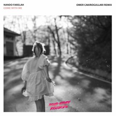 Nando Farelah - Come With Me (Omer Cakirogullari Remix)