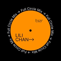 TSZR Full Circle Mix: Lili Chan