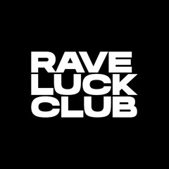 Rave Luck Club
