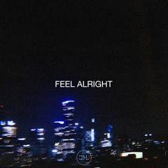 feel alright (w/ kvn)