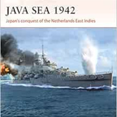 [Download] EPUB 📂 Java Sea 1942: Japan's conquest of the Netherlands East Indies (Ca