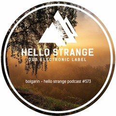 bolgarin - hello strange podcast #573