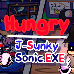 Fnf - Hungry But Is J-Sunky And Sonic.exe