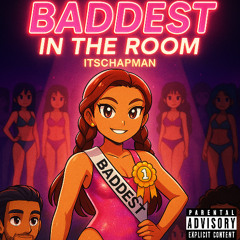 Baddest In The Room